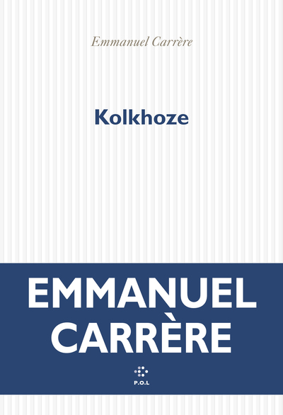 Kolkhoze, Emmanuel Carrère (P.O.L.)