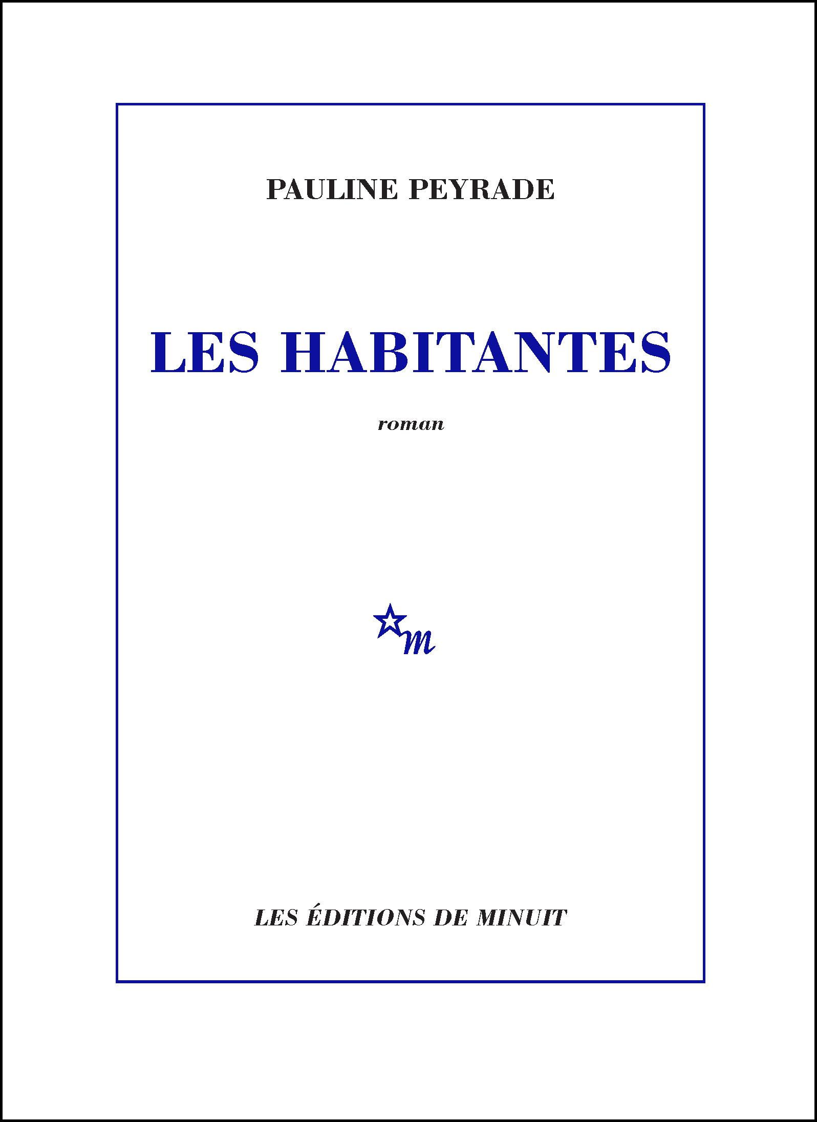 Pauline Peyrade - Les Habitantes (Editions de Minuit)